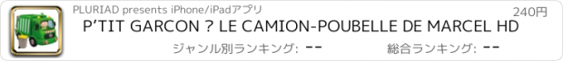 おすすめアプリ P’TIT GARCON – LE CAMION-POUBELLE DE MARCEL HD