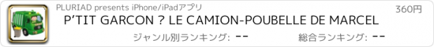 おすすめアプリ P’TIT GARCON – LE CAMION-POUBELLE DE MARCEL