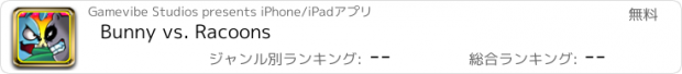 おすすめアプリ Bunny vs. Racoons
