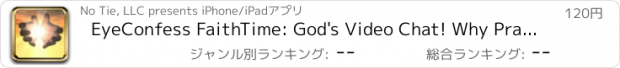 おすすめアプリ EyeConfess FaithTime: God's Video Chat! Why Pray at Church when you can Eye Confess with Faith Time!