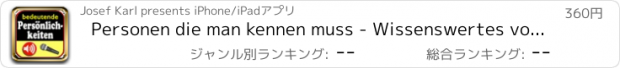 おすすめアプリ Personen die man kennen muss - Wissenswertes von bedeutenden Persönlichkeiten aus der Antike bis heute - alles in Sprachausgabe