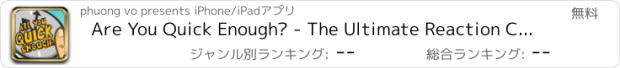 おすすめアプリ Are You Quick Enough? - The Ultimate Reaction Challenge