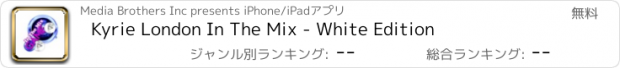 おすすめアプリ Kyrie London In The Mix - White Edition