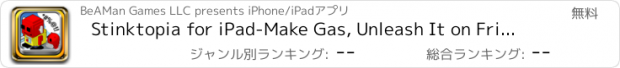 おすすめアプリ Stinktopia for iPad-Make Gas, Unleash It on Fri...
