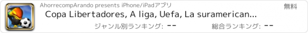 おすすめアプリ Copa Libertadores, A liga, Uefa, La suramericana, liga postobon,la champions