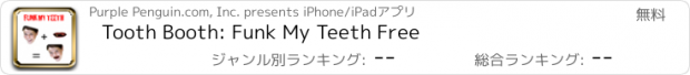 おすすめアプリ Tooth Booth: Funk My Teeth Free