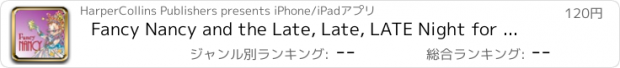 おすすめアプリ Fancy Nancy and the Late, Late, LATE Night for ...