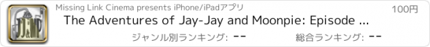 おすすめアプリ The Adventures of Jay-Jay and Moonpie: Episode ...