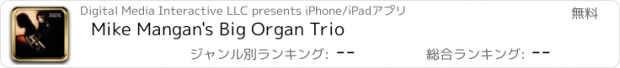 おすすめアプリ Mike Mangan's Big Organ Trio