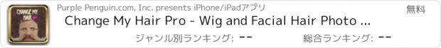 おすすめアプリ Change My Hair Pro - Wig and Facial Hair Photo ... - 私の髪のプロのかつらと顔の毛の写真を変更...