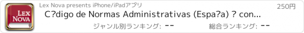 おすすめアプリ Código de Normas Administrativas (España) – contenido jurídico actualizado para el profesional del derecho elaborado por Lex Nova