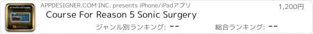 おすすめアプリ Course For Reason 5 Sonic Surgery