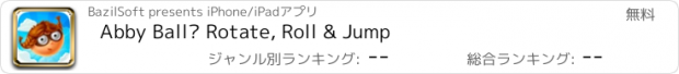 おすすめアプリ Abby Ball™ Rotate, Roll & Jump