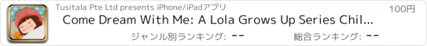 おすすめアプリ Come Dream With Me: A Lola Grows Up Series Chil...