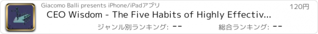 おすすめアプリ CEO Wisdom - The Five Habits of Highly Effectiv...