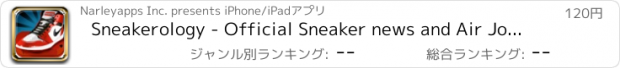 おすすめアプリ Sneakerology - Official Sneaker news and Air Jordan Release dates