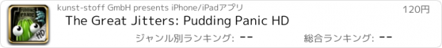 おすすめアプリ The Great Jitters: Pudding Panic HD