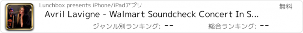 おすすめアプリ Avril Lavigne - Walmart Soundcheck Concert In Studio for iPad