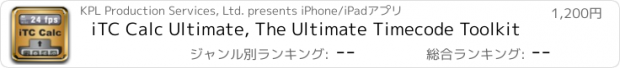 おすすめアプリ iTC Calc Ultimate, The Ultimate Timecode Toolkit