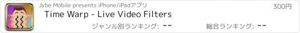 おすすめアプリ Time Warp - Live Video Filters