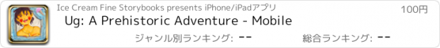 おすすめアプリ Ug: A Prehistoric Adventure - Mobile