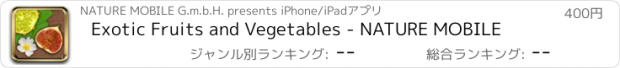 おすすめアプリ Exotic Fruits and Vegetables - NATURE MOBILE