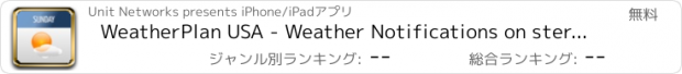 おすすめアプリ WeatherPlan USA - Weather Notifications on steroids with Alerts