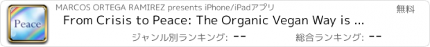 おすすめアプリ From Crisis to Peace: The Organic Vegan Way is the Answer