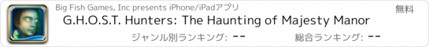 おすすめアプリ G.H.O.S.T. Hunters: The Haunting of Majesty Manor