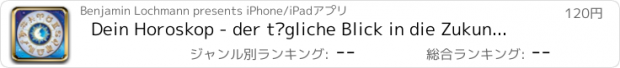 おすすめアプリ Dein Horoskop - der tägliche Blick in die Zukunft über Liebe, Geld, Beruf und Gesundheit