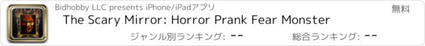 おすすめアプリ The Scary Mirror: Horror Prank Fear Monster