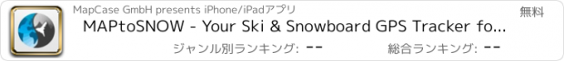 おすすめアプリ MAPtoSNOW - Your Ski & Snowboard GPS Tracker for Winter Sports and Outdoor Experiences