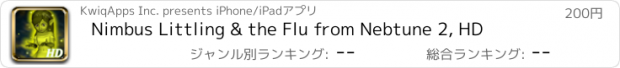 おすすめアプリ Nimbus Littling & the Flu from Nebtune 2, HD
