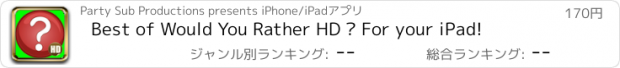 おすすめアプリ Best of Would You Rather HD – For your iPad!