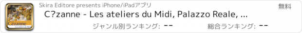 おすすめアプリ Cézanne - Les ateliers du Midi, Palazzo Reale, Milano