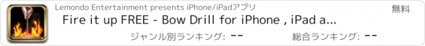 おすすめアプリ Fire it up FREE - Bow Drill for iPhone , iPad and iPod touch