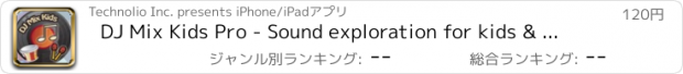 おすすめアプリ DJ Mix Kids Pro - Sound exploration for kids & toddlers to learn about music, rhythm, and beats with preschool favorites!