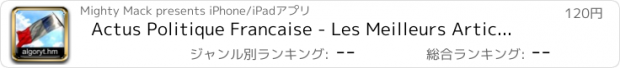 おすすめアプリ Actus Politique Francaise - Les Meilleurs Articles et Chroniques Politiques