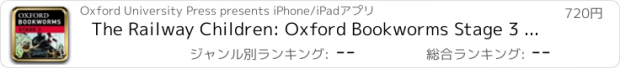 おすすめアプリ The Railway Children: Oxford Bookworms Stage 3 Reader (for iPhone)