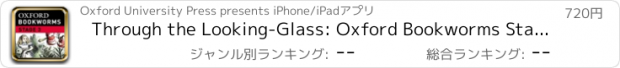 おすすめアプリ Through the Looking-Glass: Oxford Bookworms Stage 3 Reader (for iPhone)