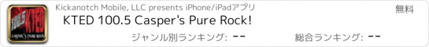 おすすめアプリ KTED 100.5 Casper's Pure Rock!