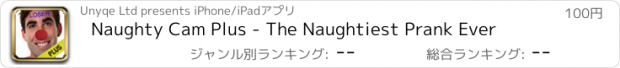 おすすめアプリ Naughty Cam Plus - The Naughtiest Prank Ever