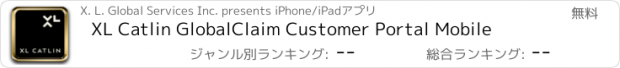 おすすめアプリ XL Catlin GlobalClaim Customer Portal Mobile