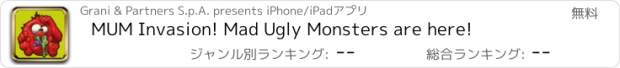 おすすめアプリ MUM Invasion! Mad Ugly Monsters are here!