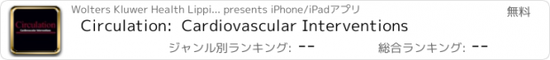 おすすめアプリ Circulation:  Cardiovascular Interventions