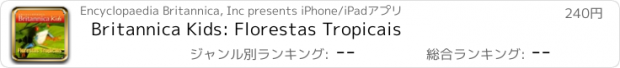 おすすめアプリ Britannica Kids: Florestas Tropicais