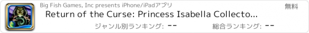 おすすめアプリ Return of the Curse: Princess Isabella Collector's Edition  HD