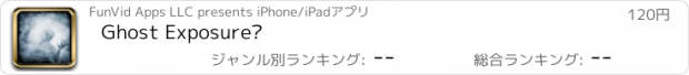 おすすめアプリ Ghost Exposure™