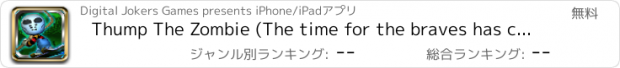 おすすめアプリ Thump The Zombie (The time for the braves has come!) lite