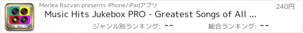 おすすめアプリ Music Hits Jukebox PRO - Greatest Songs of All Time, Top 100 Lists and the Latest Charts